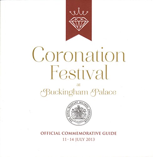 9780957537415: Coronation Festival at Buckingham Palace: Official Commemorative Guide 11-14 July 2013