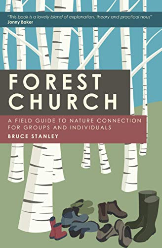 Beispielbild fr Forest Church: A Field Guide to Nature Connection for Groups and Individuals zum Verkauf von WorldofBooks