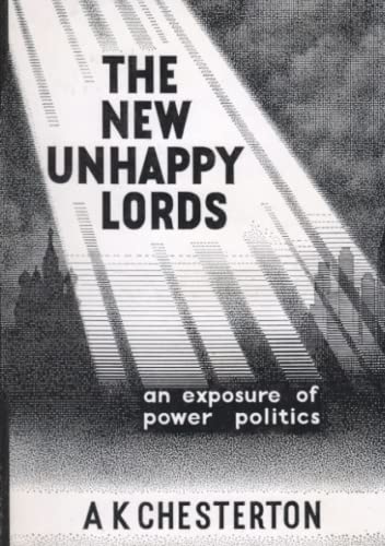9780957540323: The New Unhappy Lords: An Exposure of Power Politics