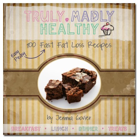 9780957543904: Truly Madly Healthy: Fast Fatloss Recipes