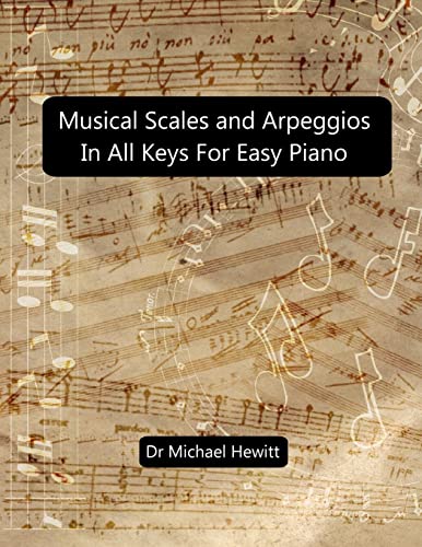 Stock image for Musical Scales and Arpeggios in All Keys for Easy Piano: Theory and Practice (Paperback or Softback) for sale by BargainBookStores