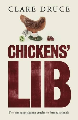 Imagen de archivo de Chickens Lib: The Campaign Against Cruelty to Farmed Animals a la venta por WorldofBooks
