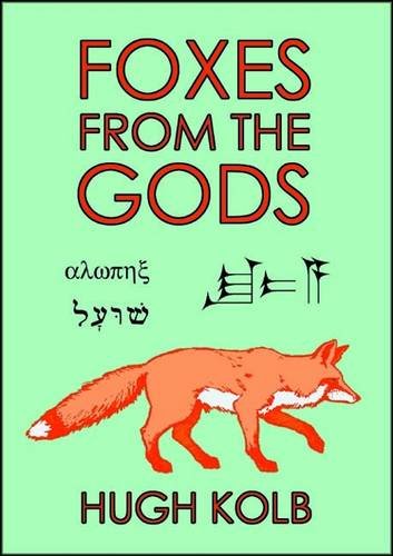 9780957564404: Foxes from the Gods: The Mythology and Symbolism of the Fox in the Middle East and Europe Over the Past Five Thousand Years