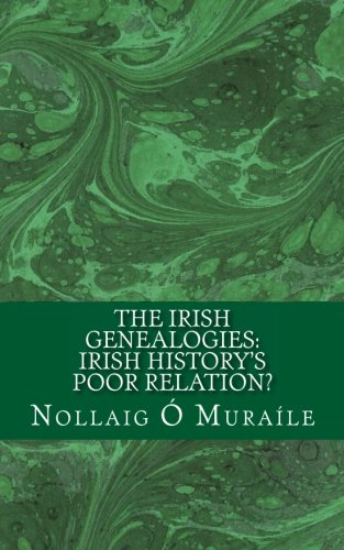 Stock image for The Irish Genealogies: Irish History's Poor Relation?: n/a (Irish Texts Society Occasional Lecture Series) for sale by GF Books, Inc.