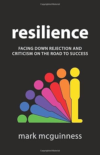 Beispielbild fr Resilience: Facing Down Rejection and Criticism on the Road to Success zum Verkauf von Tangled Web Mysteries and Oddities