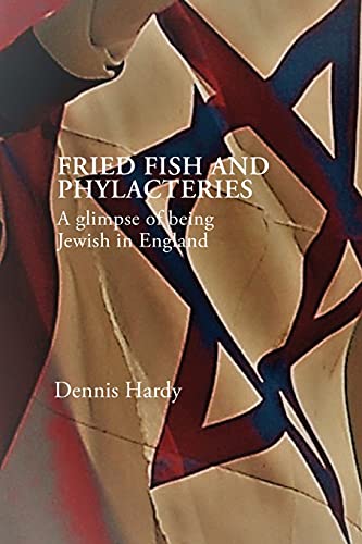 Beispielbild fr Fried Fish and Phylacteries A glimpse of being Jewish in England zum Verkauf von PBShop.store US