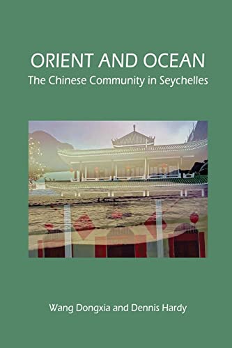 Beispielbild fr Orient and Ocean: The Chinese Community in Seychelles zum Verkauf von Lucky's Textbooks