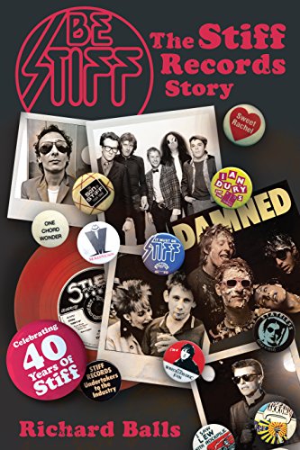 Be Stiff: The Stiff Records Story by Richard Balls