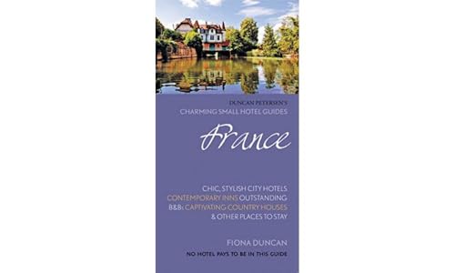 Imagen de archivo de France (Charming Small Hotel Guides) a la venta por WorldofBooks