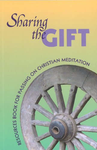 Stock image for Sharing the Gift: Resources Book for Passing on Christian Meditation for sale by WorldofBooks