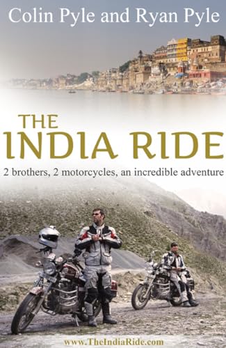 Beispielbild fr India Ride: Two Brothers, Two Motorcycles, One Incredible Adventure: Two Brothers, Two Motorcycles, an Incredible Adventure zum Verkauf von WorldofBooks