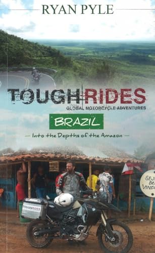 Beispielbild fr Tough Rides - Brazil: Into the Depths of the Amazon zum Verkauf von medimops