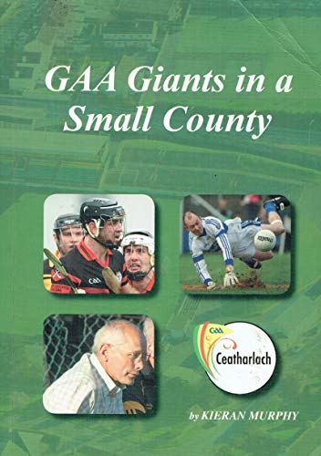 9780957577909: GAA Giants in a Small County [Paperback] Kieran Murphy