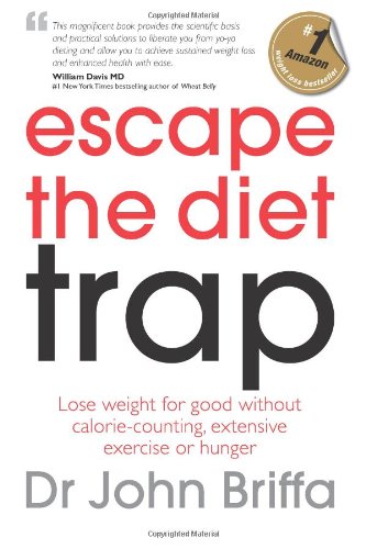 Beispielbild fr Escape the Diet Trap: Lose weight for good without calorie-counting, extensive exercise or hunger zum Verkauf von A1AMedia