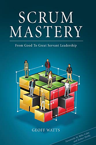 Stock image for Scrum Mastery: From Good To Great Servant-Leadership for sale by Goodwill Books