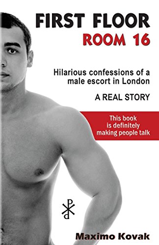 9780957595309: First Floor Room 16: Hilarious confessions of a male escort in London. A real story.