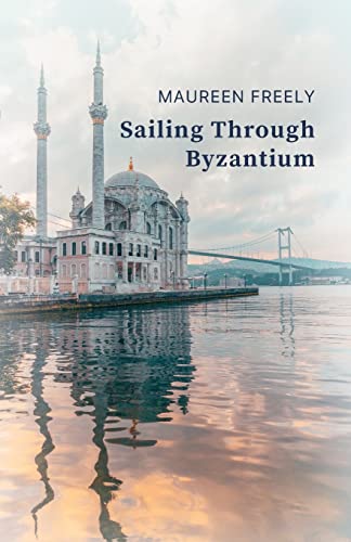 Stock image for Sailing Through Byzantium for sale by ThriftBooks-Atlanta