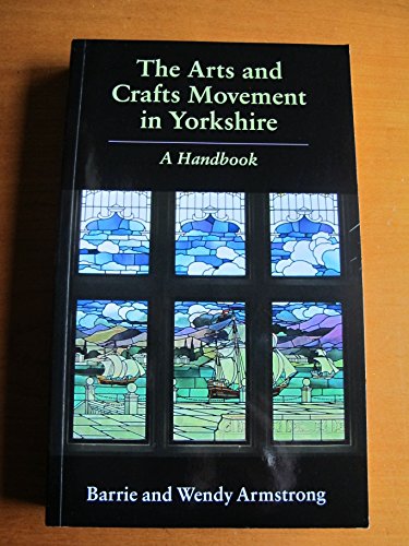 9780957599222: The Arts and Crafts Movement in Yorkshire: A Handbook