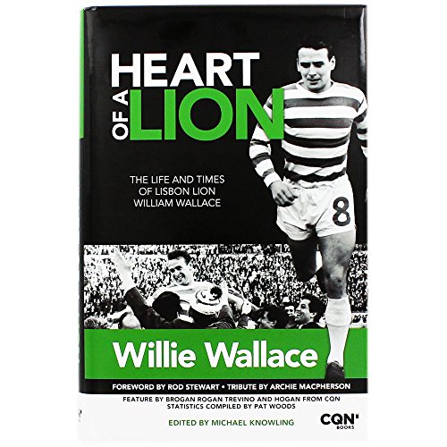 Beispielbild fr Heart of a Lion: The Life and Times of Lisbon Lion William Wallace zum Verkauf von WorldofBooks