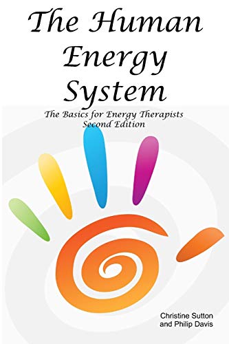 Stock image for The Human Energy System: The Basics for Energy Therapists - Second Edition for sale by GF Books, Inc.