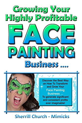 9780957626515: Growing Your Highly Profitable Face Painting Business: Volume 2