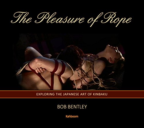 Stock image for The Pleasure of Rope: Exploring the Japanese Art of Kinbaku for sale by Books From California