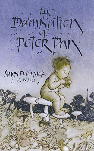 Beispielbild fr The Damnation of Peter Pan zum Verkauf von Revaluation Books