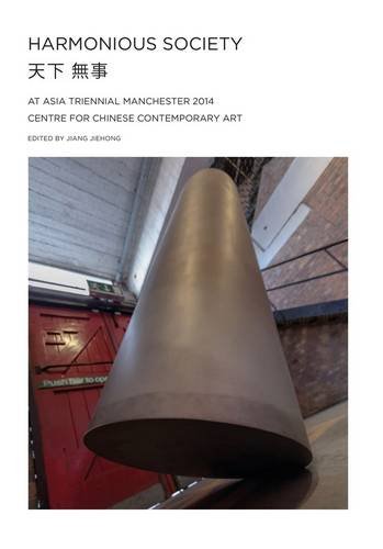 Stock image for Harmonious Society: Asia Triennial Manchester 2014 for sale by WorldofBooks