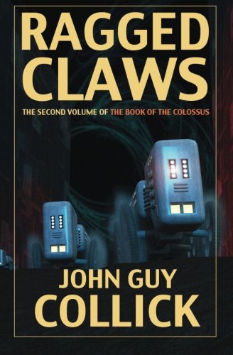 Stock image for Ragged Claws (The Book of the Colossus) for sale by Lucky's Textbooks