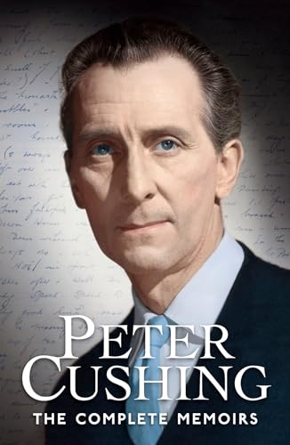 Beispielbild fr Peter Cushing - The Complete Memoirs zum Verkauf von WorldofBooks