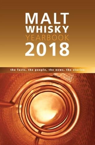 Imagen de archivo de Malt Whisky Yearbook 2018: The Facts, the People, the News, the Stories a la venta por WorldofBooks