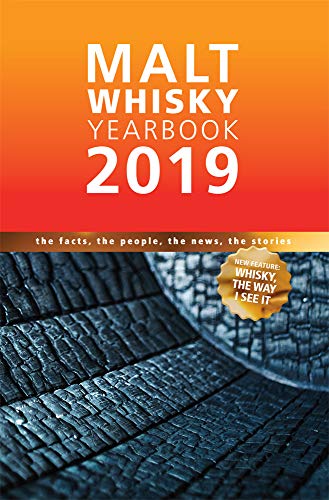 Stock image for Malt Whisky Yearbook 2019: The Facts, The People, The News, The Stories for sale by ThriftBooks-Atlanta