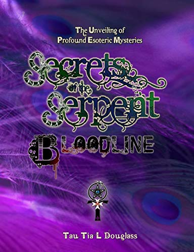9780957656406: Secrets of the Serpent Bloodline: The Unveiling of Profound Esoteric Mysteries