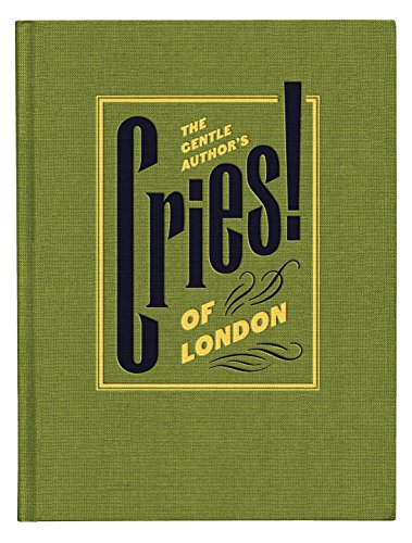 Beispielbild fr The Gentle Author's Cries of London zum Verkauf von AwesomeBooks
