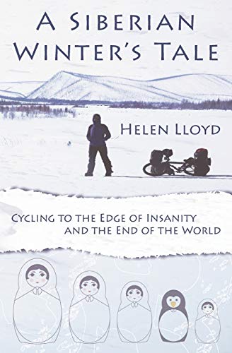 Beispielbild fr A Siberian Winter's Tale - Cycling to the Edge of Insanity and the End of the World zum Verkauf von WorldofBooks