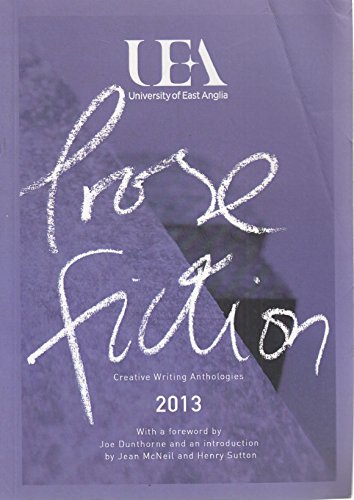 Beispielbild fr UEA Creative Writing Anthology 2013: Prose (UEA Creative Writing Anthology Prose Fiction) zum Verkauf von WorldofBooks