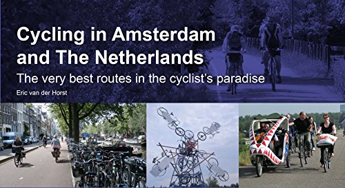 9780957661714: Cycling in Amsterdam and the Netherlands: The Very Best Routes in the Cyclist's Paradise