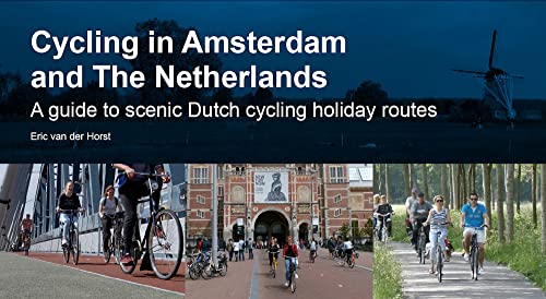 9780957661752: Cycling in Amsterdam and The Netherlands: A guide to scenic Dutch cycling holiday routes
