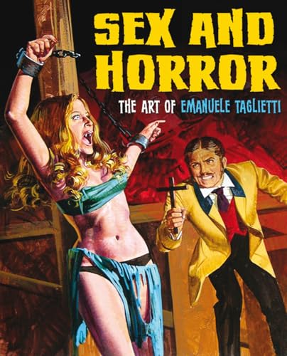 Stock image for Sex and Horror: The Art of Emanuele Taglietti for sale by Revaluation Books