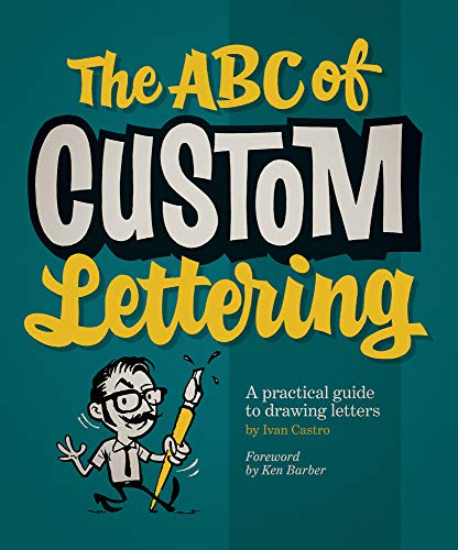 Stock image for The ABC of Custom Lettering: A Practical Guide to Drawing Letters for sale by Revaluation Books