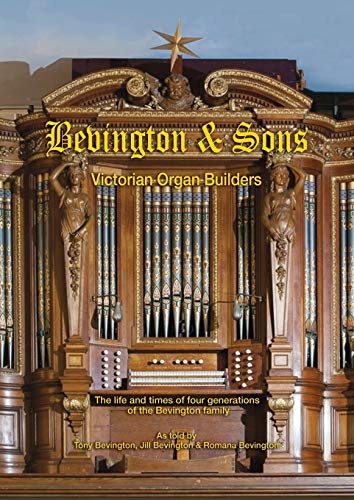 9780957665507: Bevington and Sons, Victorian Organ Builders