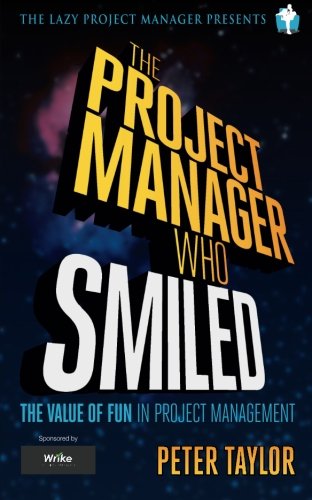 9780957668904: The project manager who smiled: The value of fun in project management