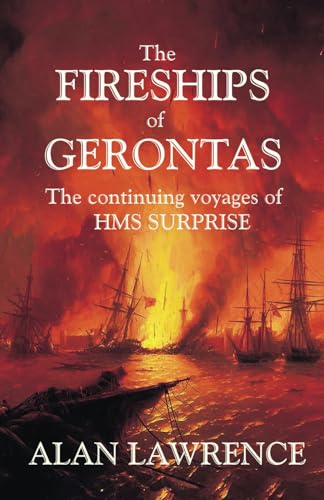 Stock image for The Fireships of Gerontas: the continuing voyages of HMS SURPRISE: 3 for sale by WorldofBooks