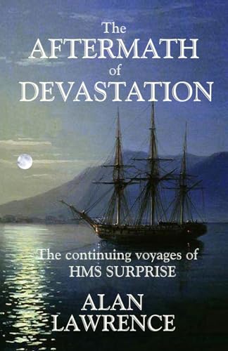 Beispielbild fr The Aftermath of Devastation: The continuing voyages of HMS SURPRISE: 4 zum Verkauf von WorldofBooks