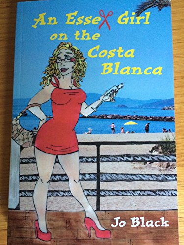 Stock image for An Essex Girl on the Costa Blanca for sale by WorldofBooks
