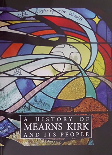 Imagen de archivo de A History of Mearns Kirk and Its People a la venta por Green Street Books