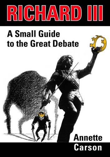 Beispielbild fr Richard III: A Small Guide to the Great Debate zum Verkauf von Goldstone Books