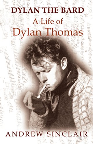 9780957688520: Dylan The Bard - A Life of Dylan Thomas (2014 edition)