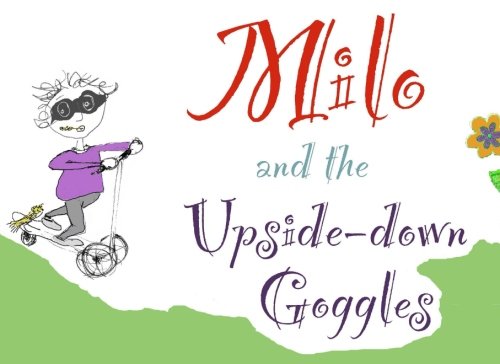 Imagen de archivo de Milo and the Upside-down Goggles: Volume 1 (Philosophy Stories for Children) a la venta por WorldofBooks