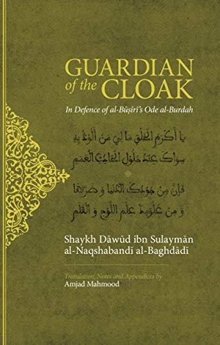 Beispielbild fr Guardian of the Cloak: In defence of al-Busiri's Ode al-Burda zum Verkauf von WorldofBooks